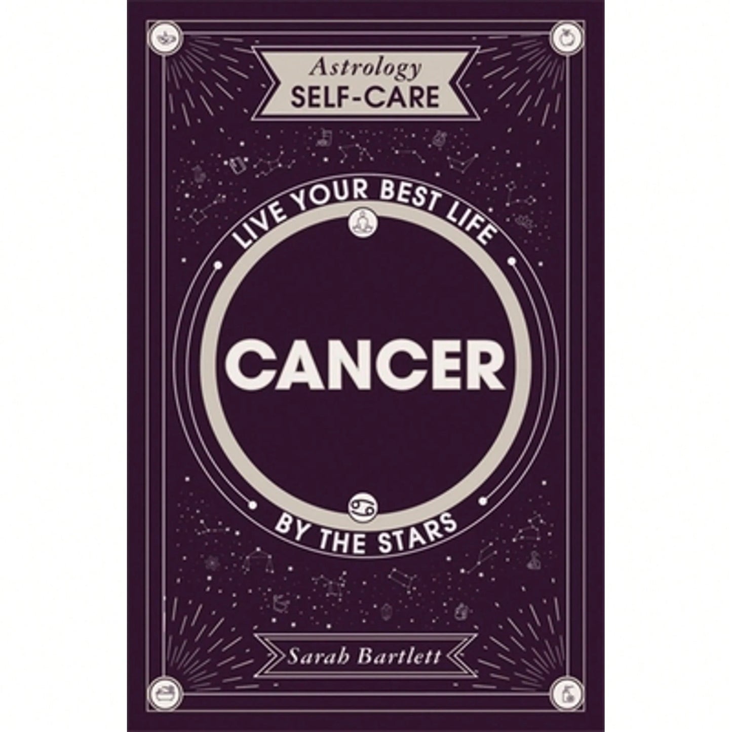 Pre-Owned Astrology Self-Care: Cancer: Live Your Best Life By The Stars (Hardcover) By Sarah Bartlett