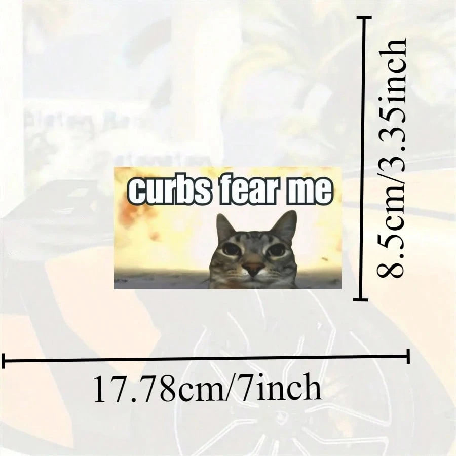 1PC "Curbs Fear Me" Funny Cat Meme Sticker, 7-Inch Waterproof Durable Vinyl Bumper Sticker For Cars, A & Aesthetic Decal For Laptop, Skateboard, Luggage, Motorcycle Window, Creative Gag Gift For New D