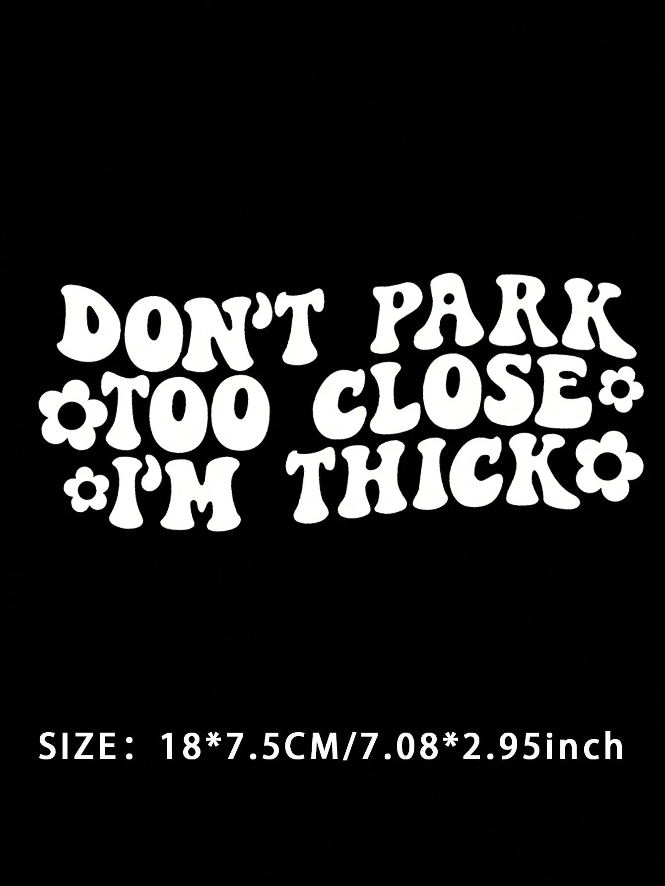 Don't Park Too Close Decal- Funny Car Decal, Car Window Decal Sticker