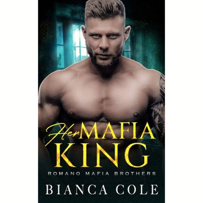 Her Mafia King: A Dark Romance (Paperback) By Bianca Cole