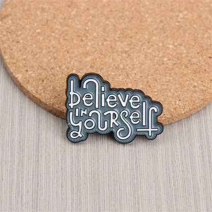 Inspiring Believe In Yourself Enamel PinPerfect For Adding A Positive Vibe To Your Outfit And Day.