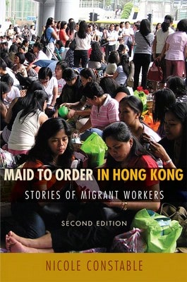 Maid To Order In Hong Kong: Stories Of Migrant Workers, Second Edition (Paperback) By Nicole Constable