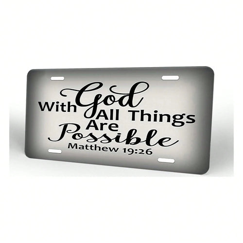 Matthew 19:26,Front License Plate Aluminum Decorative License Plates Funny Metal Car Plate 6"X12" Novelty Vanity Tag Cover With 4 Holes Car Decor Accessory (153010)