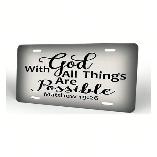 Matthew 19:26,Front License Plate Aluminum Decorative License Plates Funny Metal Car Plate 6"X12" Novelty Vanity Tag Cover With 4 Holes Car Decor Accessory (153010)