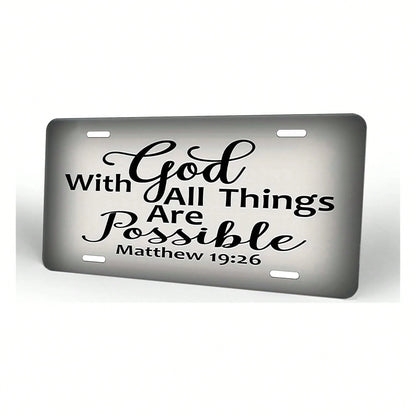 Matthew 19:26,Front License Plate Aluminum Decorative License Plates Funny Metal Car Plate 6"X12" Novelty Vanity Tag Cover With 4 Holes Car Decor Accessory (153010)