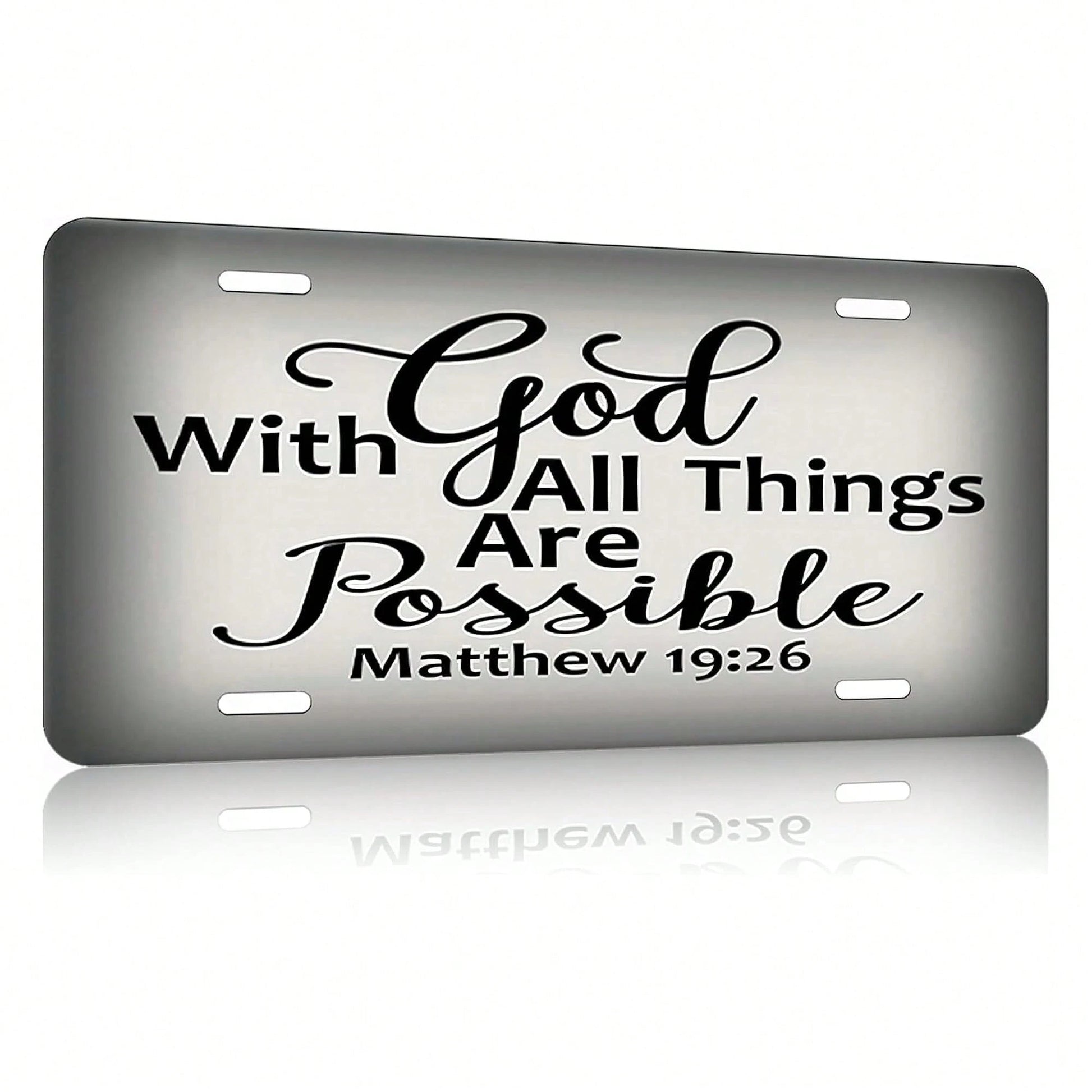 Matthew 19:26,Front License Plate Aluminum Decorative License Plates Funny Metal Car Plate 6"X12" Novelty Vanity Tag Cover With 4 Holes Car Decor Accessory (153010)
