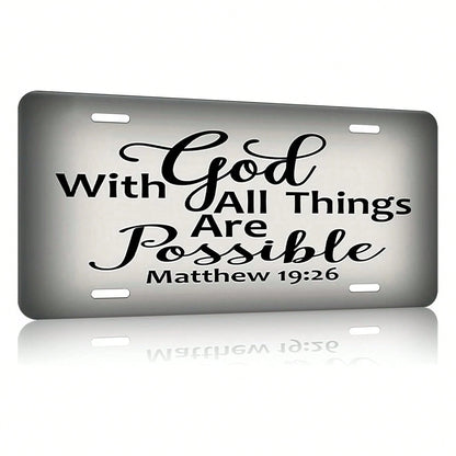 Matthew 19:26,Front License Plate Aluminum Decorative License Plates Funny Metal Car Plate 6"X12" Novelty Vanity Tag Cover With 4 Holes Car Decor Accessory (153010)