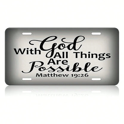 Matthew 19:26,Front License Plate Aluminum Decorative License Plates Funny Metal Car Plate 6"X12" Novelty Vanity Tag Cover With 4 Holes Car Decor Accessory (153010)