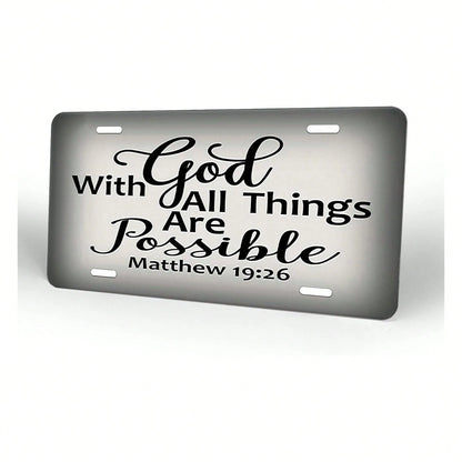 Matthew 19:26,Front License Plate Aluminum Decorative License Plates Funny Metal Car Plate 6"X12" Novelty Vanity Tag Cover With 4 Holes Car Decor Accessory (153010)