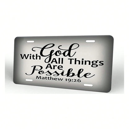 Matthew 19:26,Front License Plate Aluminum Decorative License Plates Funny Metal Car Plate 6"X12" Novelty Vanity Tag Cover With 4 Holes Car Decor Accessory (153010)