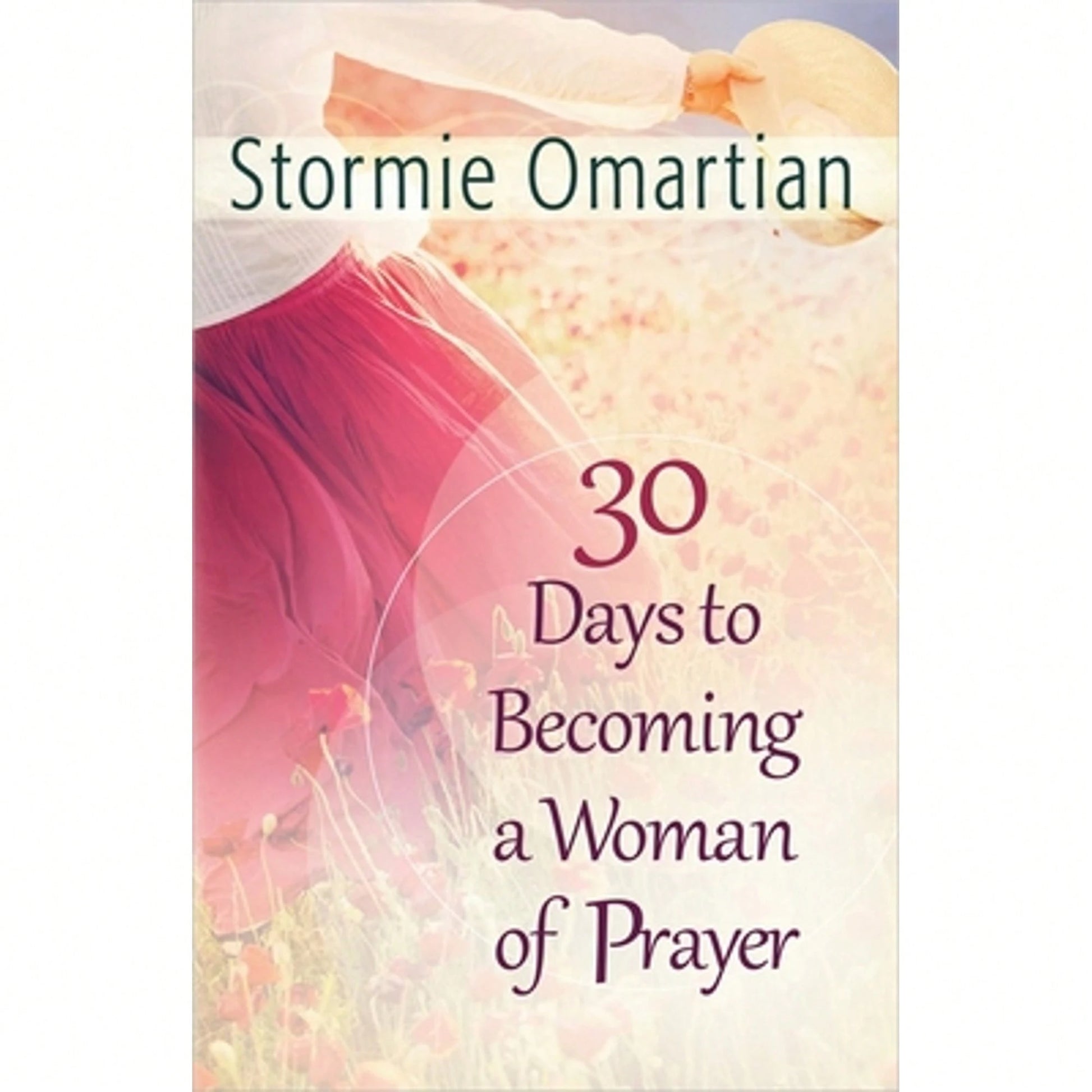 Pre-Owned 30 Days To Becoming A Woman Of Prayer (Paperback) By Stormie Omartian