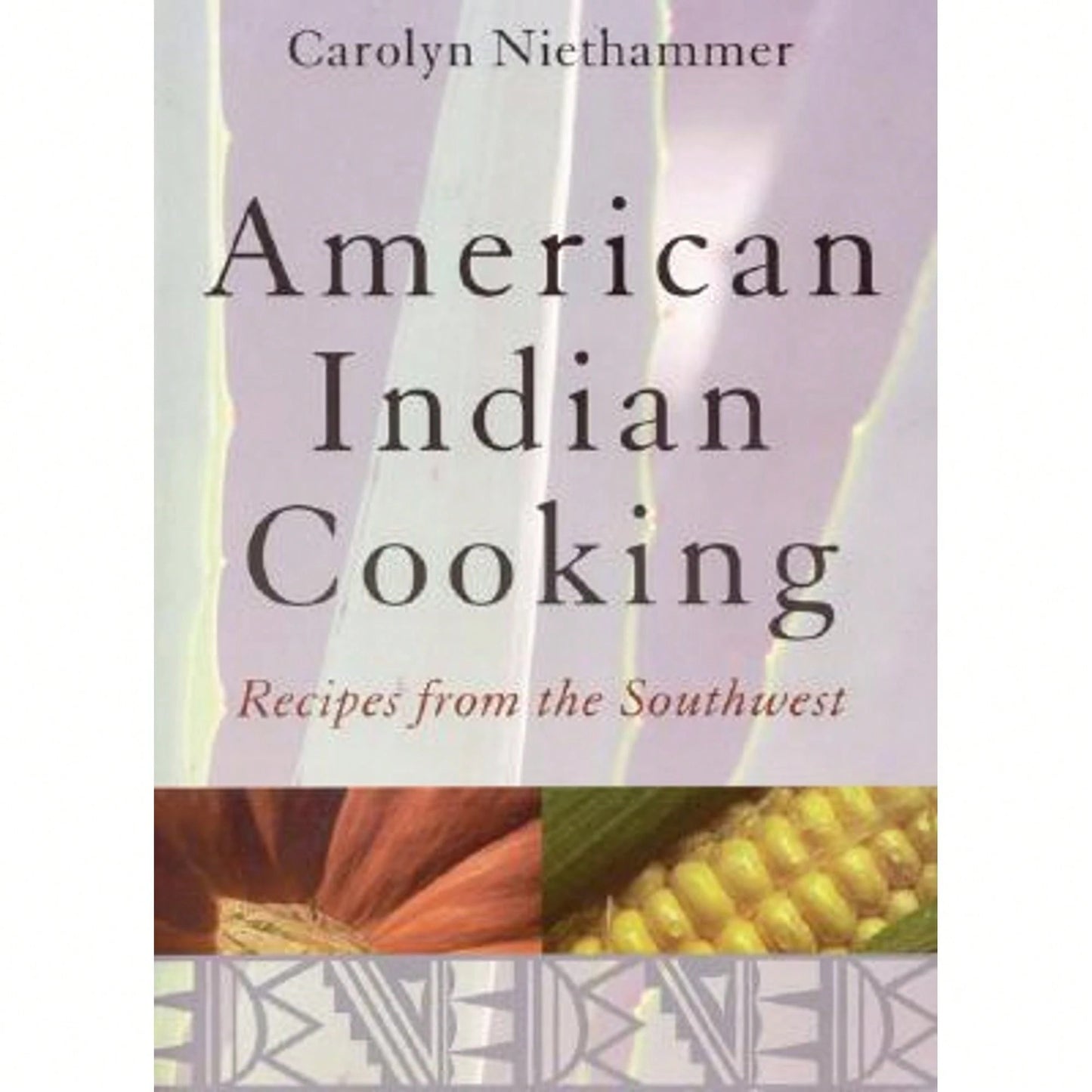 Pre-Owned American Indian Cooking: Recipes From The Southwest (Paperback) By Carolyn Niethammer