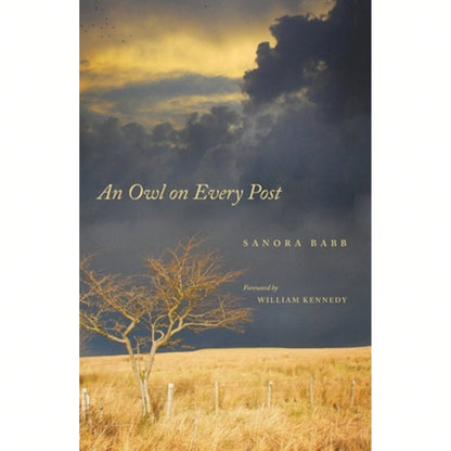 Pre-Owned An Owl On Every Post (Paperback) By Sanora Babb, Professor William Kennedy