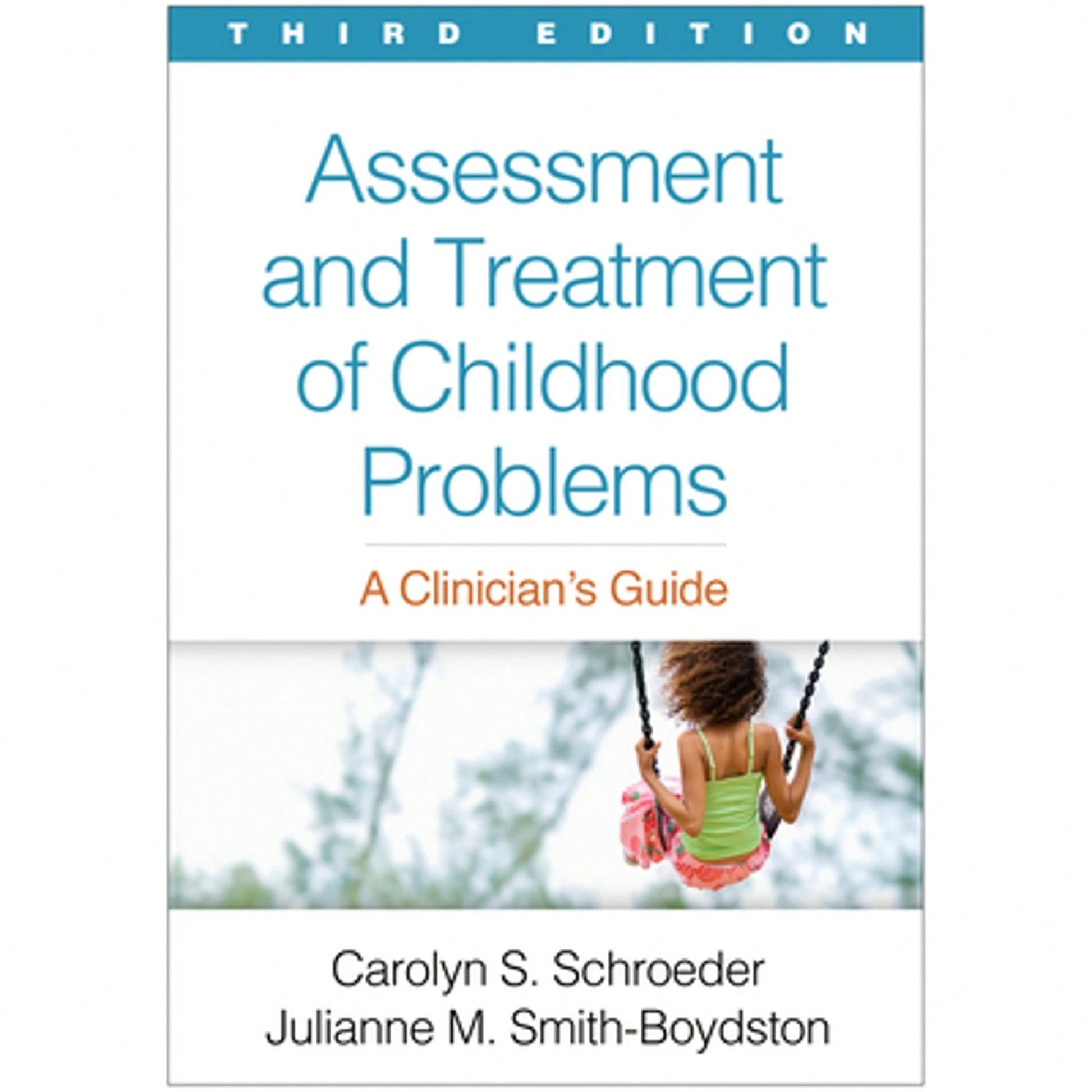 Pre-Owned Assessment And Treatment Of Childhood Problems: A Clinician's Guide (Paperback) By Carolyn S Schroeder, Julianne M Smith-Boydston