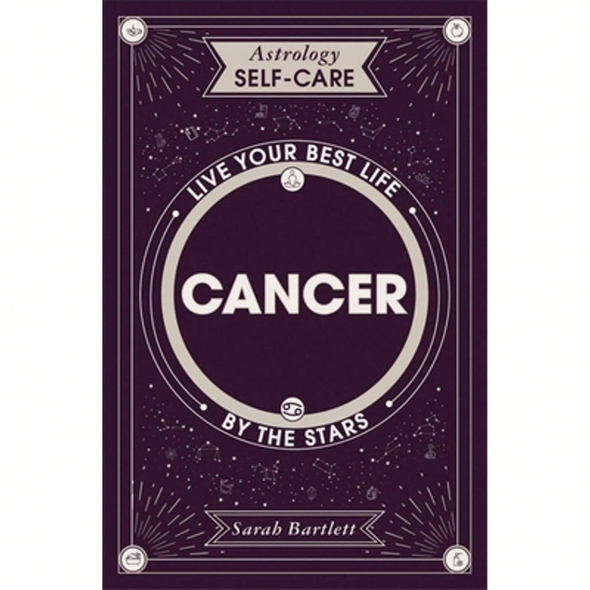 Pre-Owned Astrology Self-Care: Cancer: Live Your Best Life By The Stars (Hardcover) By Sarah Bartlett