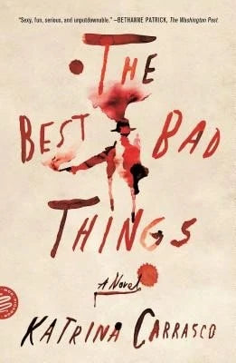 Pre-Owned Best Bad Things (Paperback) By Katrina Carrasco