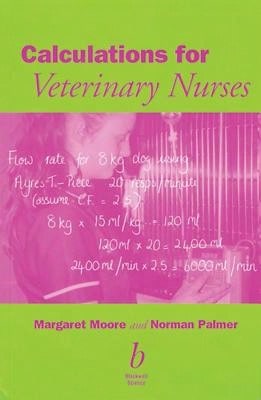 Pre-Owned Calculations For Veterinary Nurses (Paperback) By Margaret C Moore, Norman G Palmer