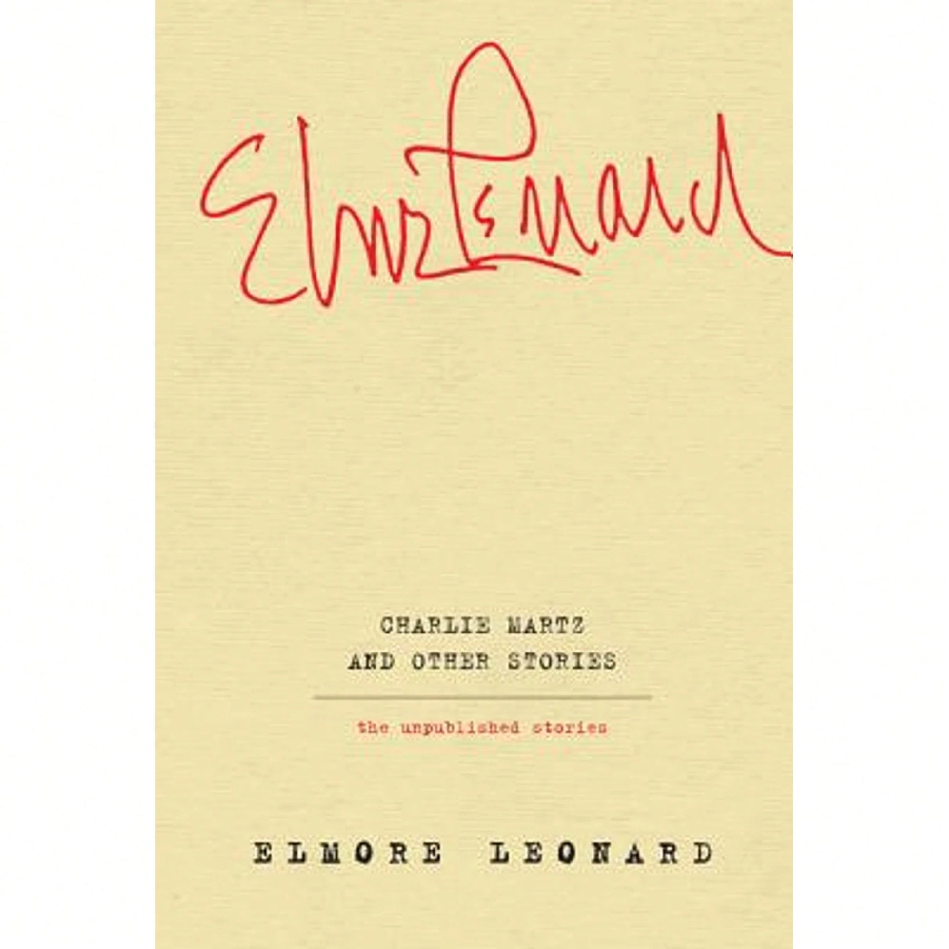 Pre-Owned Charlie Martz And Other Stories: The Unpublished Stories (Hardcover) By Elmore Leonard