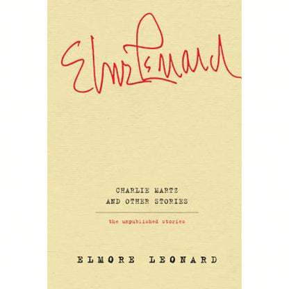Pre-Owned Charlie Martz And Other Stories: The Unpublished Stories (Hardcover) By Elmore Leonard