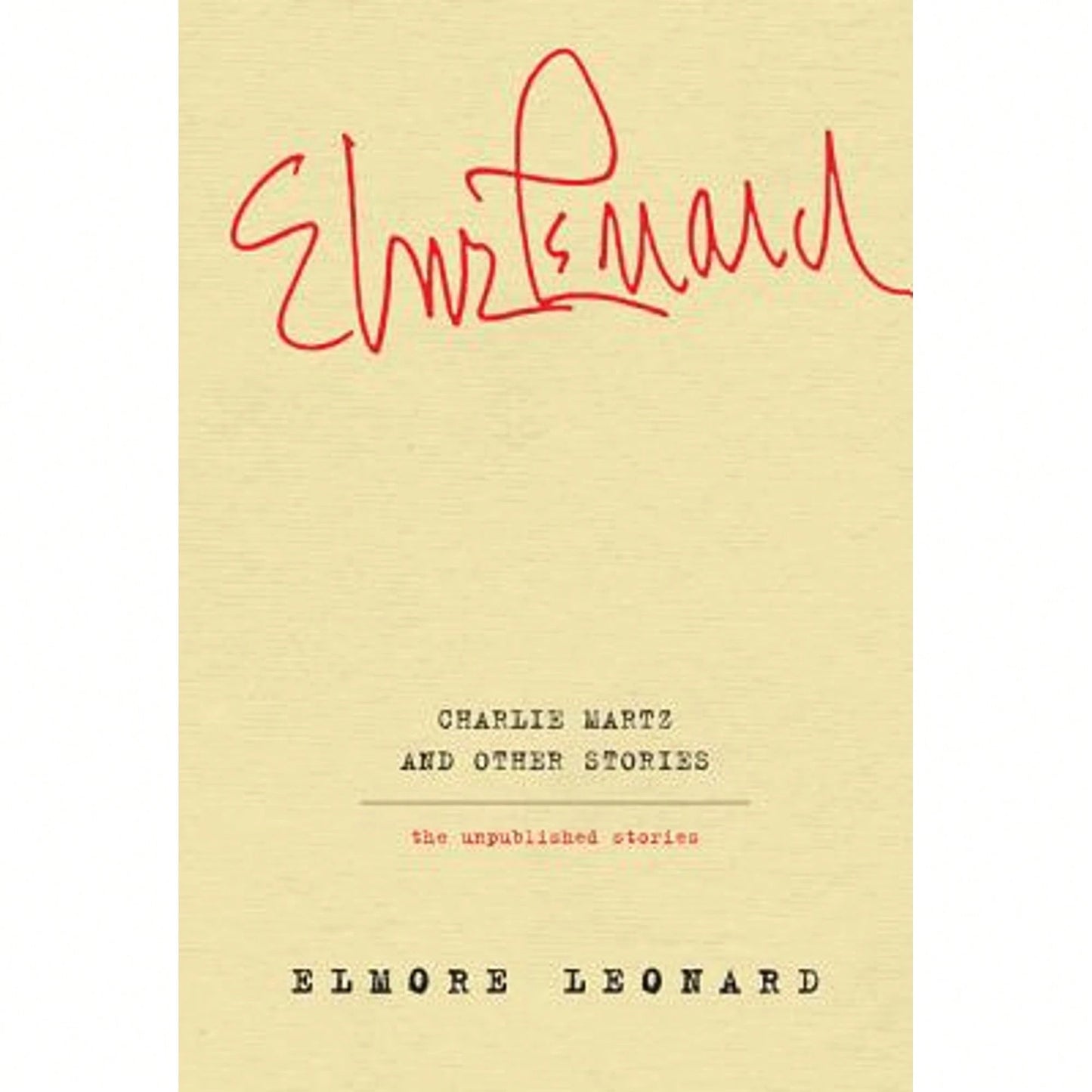 Pre-Owned Charlie Martz And Other Stories: The Unpublished Stories (Hardcover) By Elmore Leonard