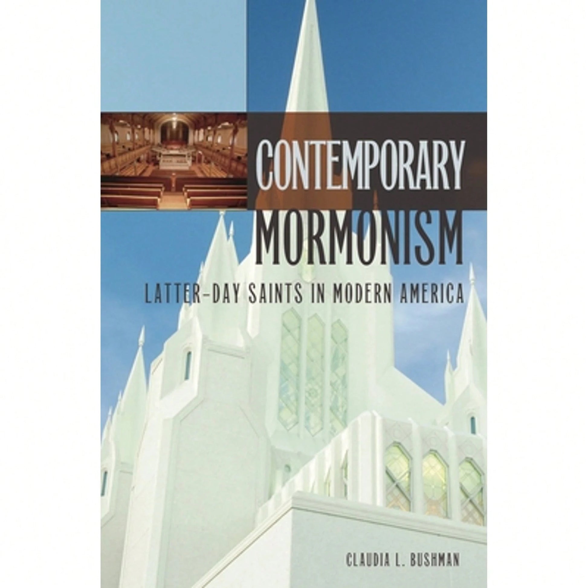 Pre-Owned Contemporary Mormonism: Latter-Day Saints In Modern America (Hardcover) By Claudia L Bushman