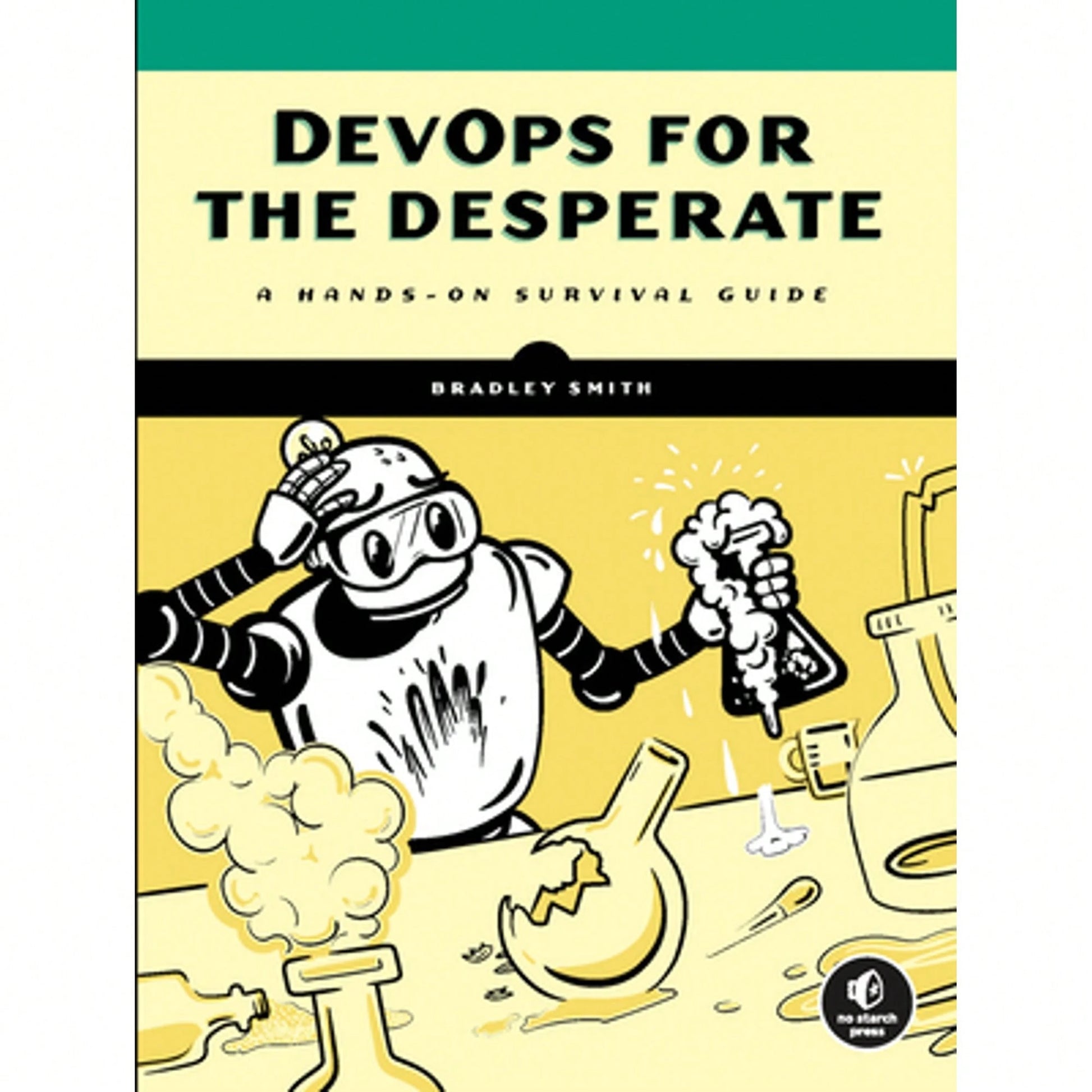 Pre-Owned Devops For The Desperate: A Hands-On Survival Guide (Paperback) By Bradley Smith