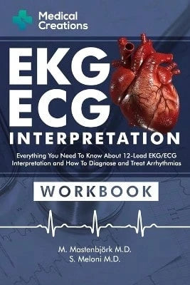 Pre-Owned EKG/ECG Interpretation: Everything You Need To Know About The 12- Lead ECG/EKG (Paperback) By M Mastenbjörk, Medical Creations, S Meloni