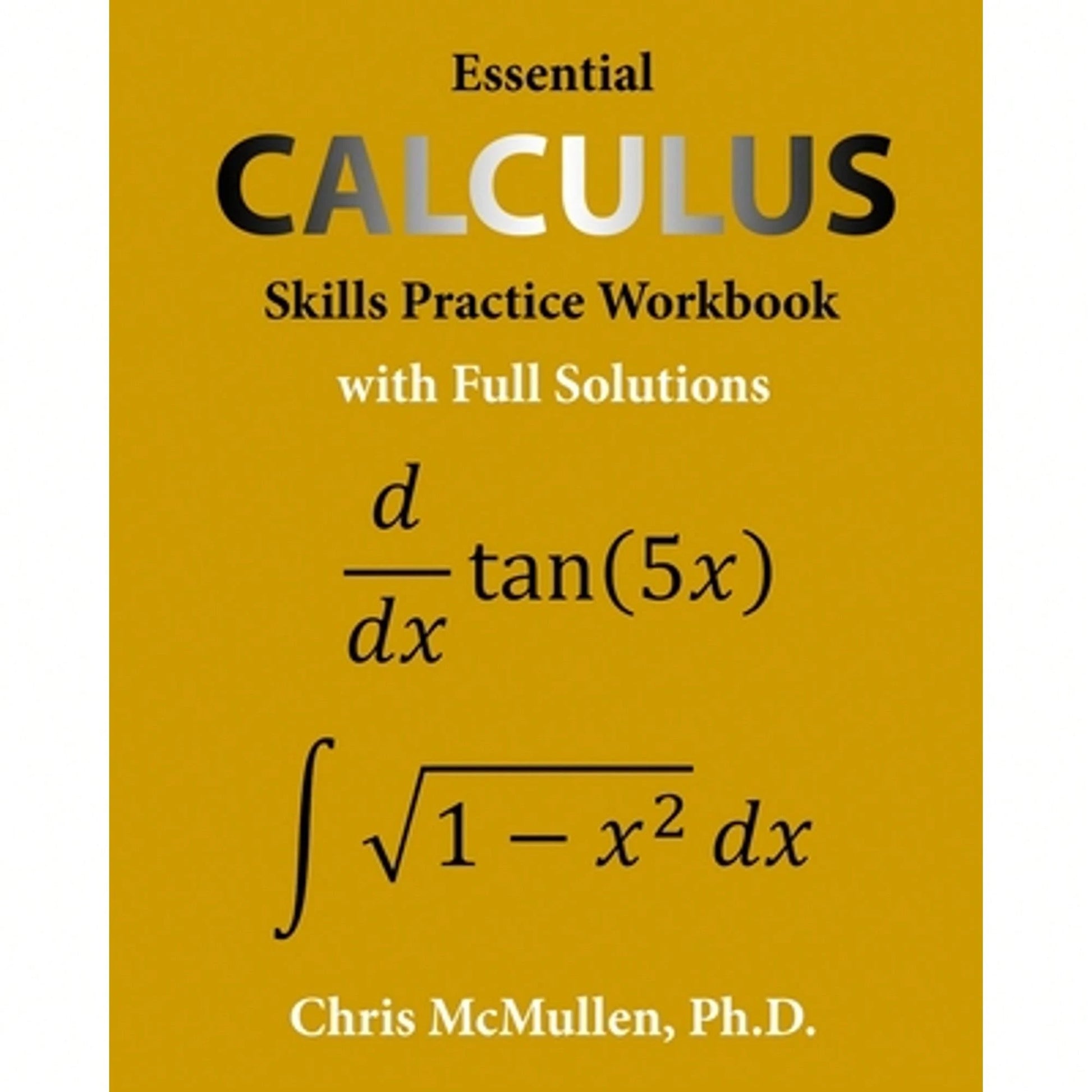 Pre-Owned Essential Calculus Skills Practice Workbook With Full Solutions (Paperback) By Chris McMullen