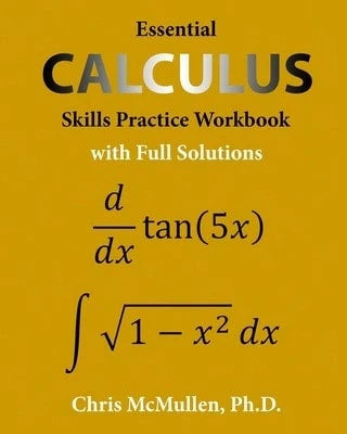 Pre-Owned Essential Calculus Skills Practice Workbook With Full Solutions (Paperback) By Chris McMullen