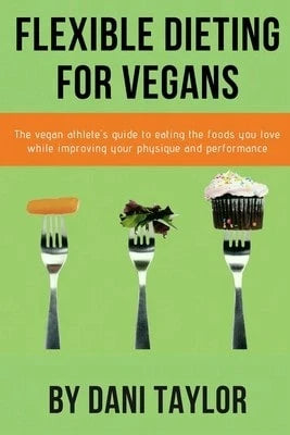 Pre-Owned Flexible Dieting For Vegans (Paperback) By Dani Taylor