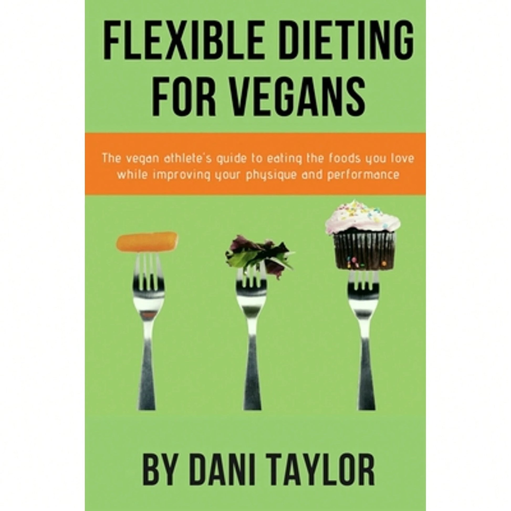 Pre-Owned Flexible Dieting For Vegans (Paperback) By Dani Taylor