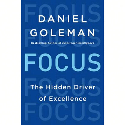 Pre-Owned Focus: The Hidden Driver Of Excellence (Hardcover) By Prof. Daniel Goleman