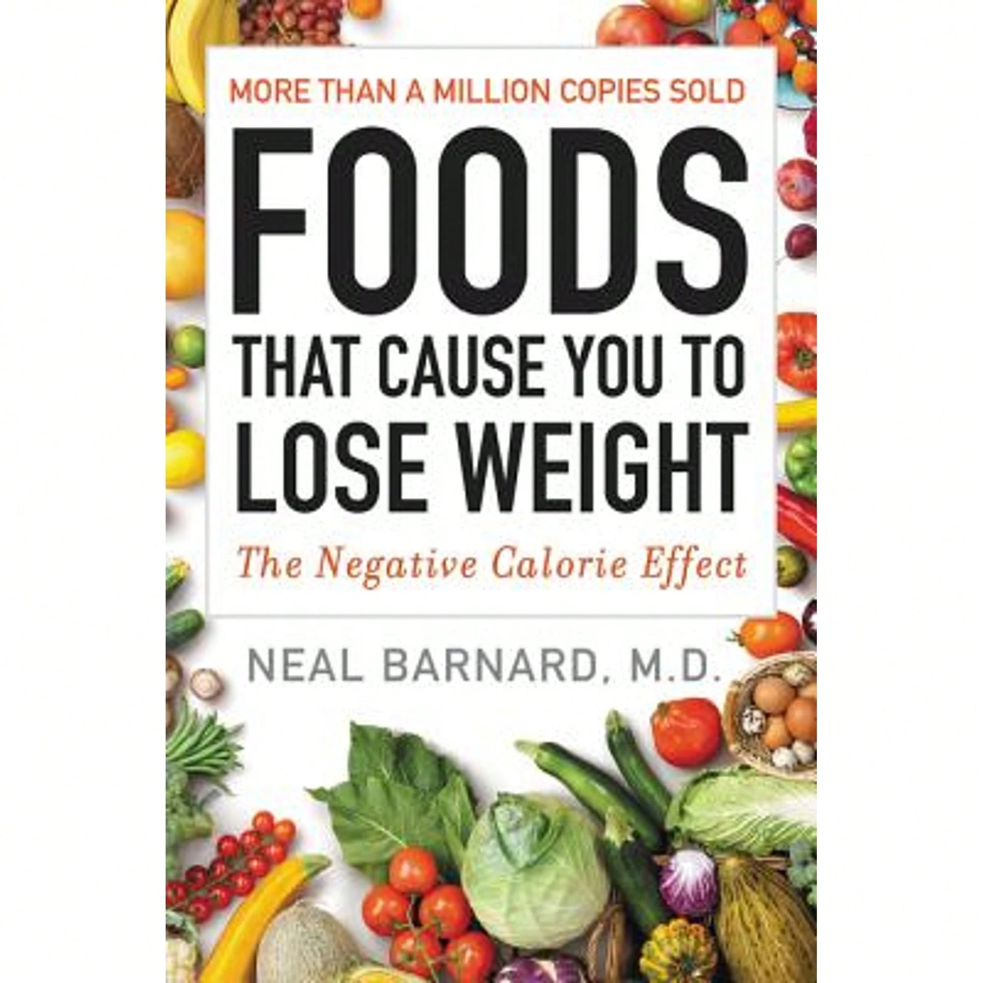Pre-Owned Foods That Cause You To Lose Weight: The Negative Calorie Effect (Paperback) By Dr. Neal Barnard