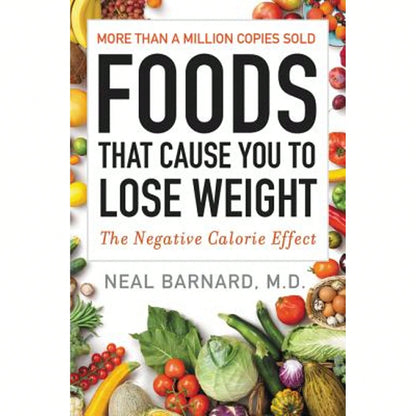 Pre-Owned Foods That Cause You To Lose Weight: The Negative Calorie Effect (Paperback) By Dr. Neal Barnard