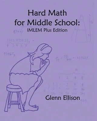Pre-Owned Hard Math For Middle School: IMLEM Plus Edition (Paperback) By Glenn Ellison