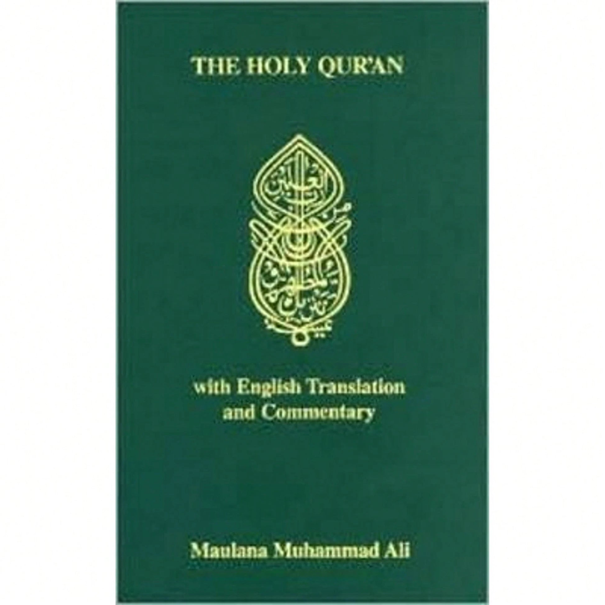 Pre-Owned Holy Quran: With English Translantion And Commentary (Hardcover) By Maulana Muhammad Ali