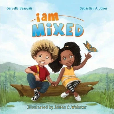 Pre-Owned I Am Mixed (Hardcover) By Garcelle Beauvais, Sebastian A Jones, Joshua Cozine
