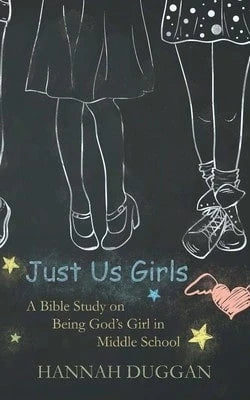Pre-Owned Just Us Girls: A Bible Study On Being God's Girl In Middle School (Paperback) By Hannah Duggan