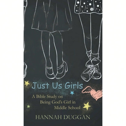 Pre-Owned Just Us Girls: A Bible Study On Being God's Girl In Middle School (Paperback) By Hannah Duggan