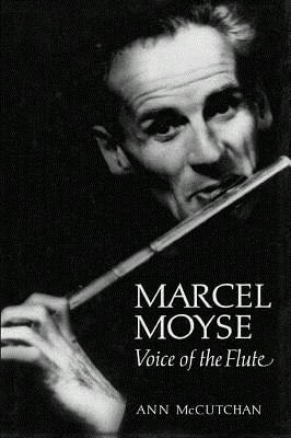 Pre-Owned Marcel Moyse: Voice Of The Flute (Hardcover) By Ann McCutchan