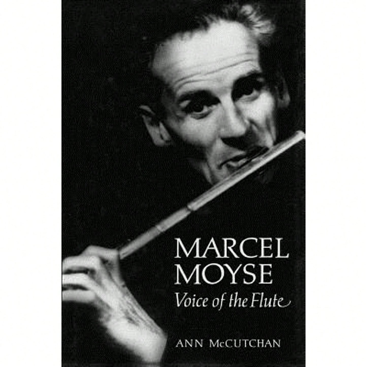 Pre-Owned Marcel Moyse: Voice Of The Flute (Hardcover) By Ann McCutchan
