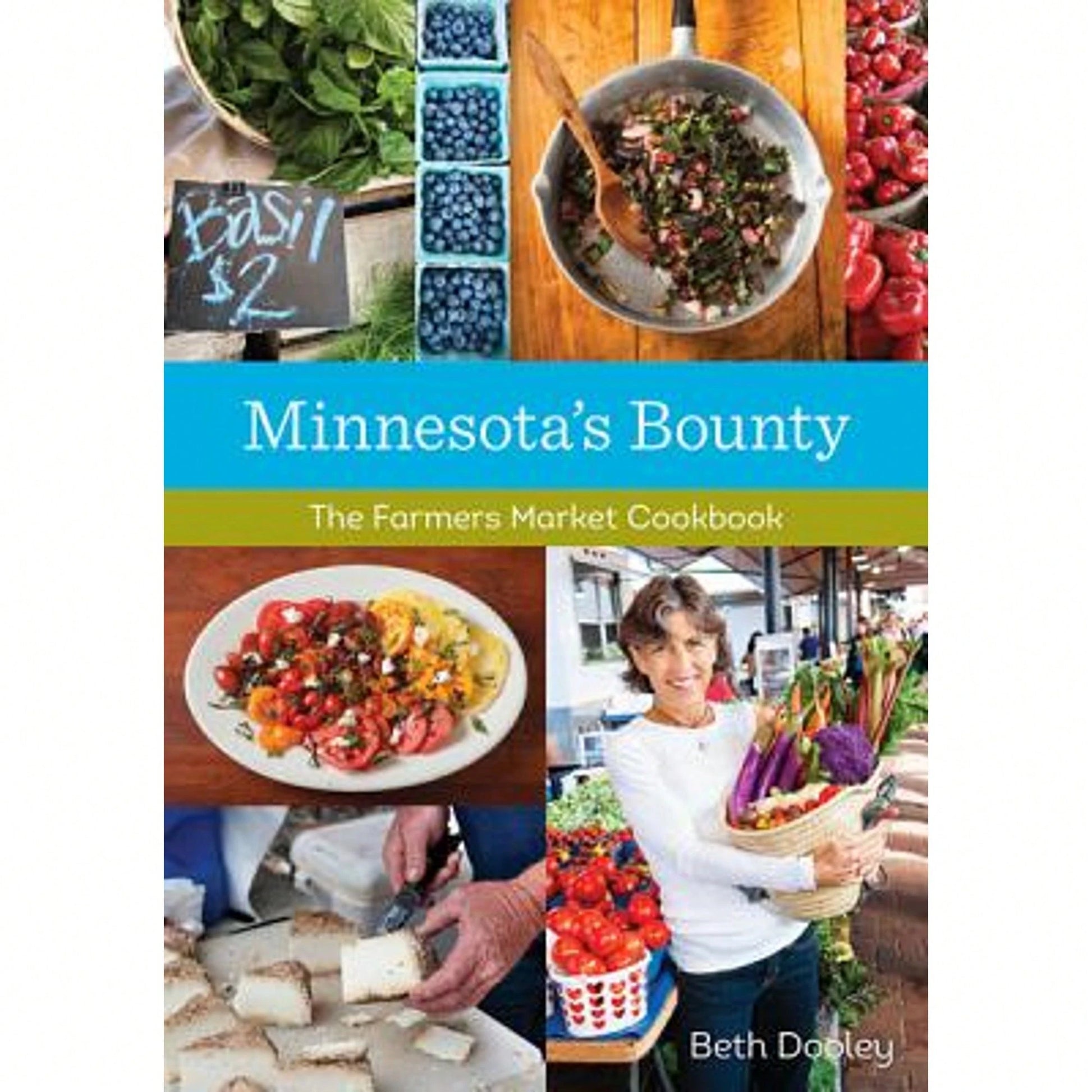 Pre-Owned Minnesota's Bounty: The Farmers Market Cookbook (Paperback) By Beth Dooley, Mette Nielsen