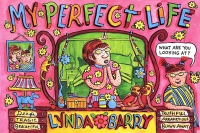 Pre-Owned My Perfect Life (Hardcover) By Lynda Barry