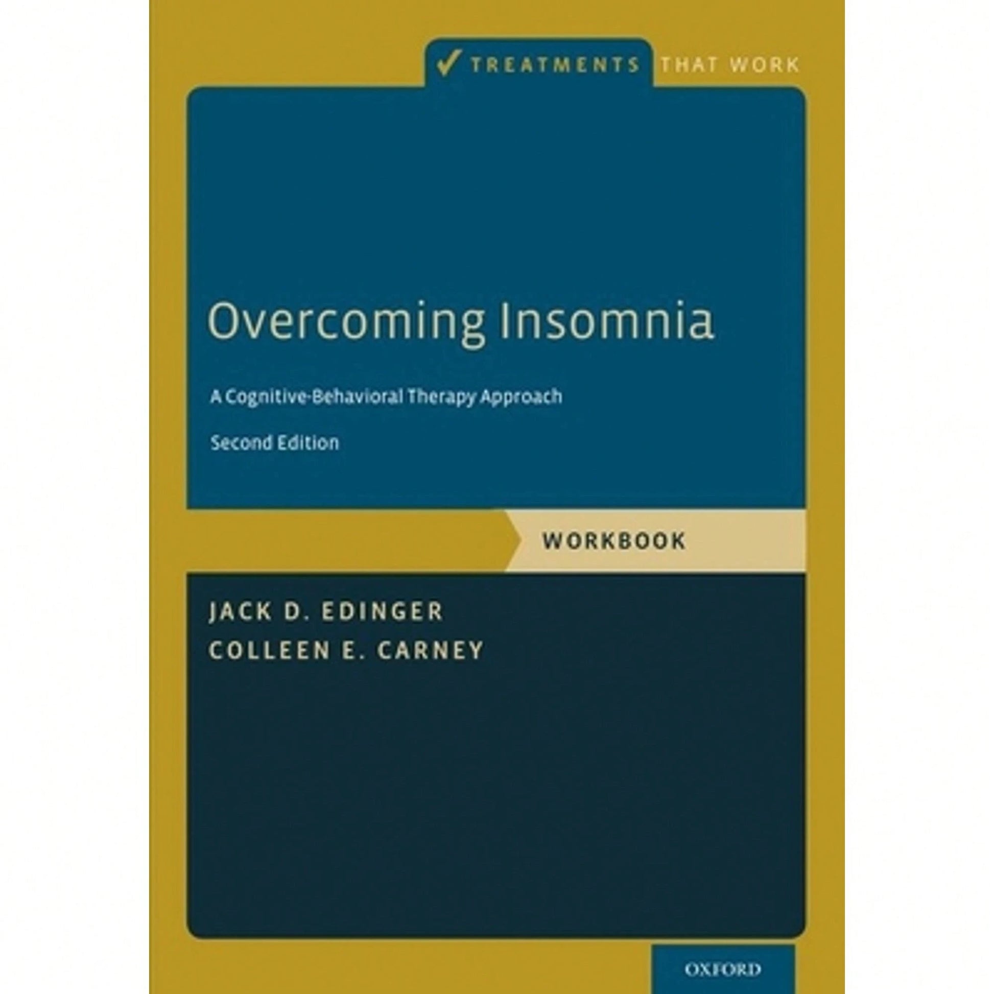 Pre-Owned Overcoming Insomnia: A Cognitive-Behavioral Therapy Approach (Workbook) (Paperback) By Professor Jack D Edinger, Colleen E Carney