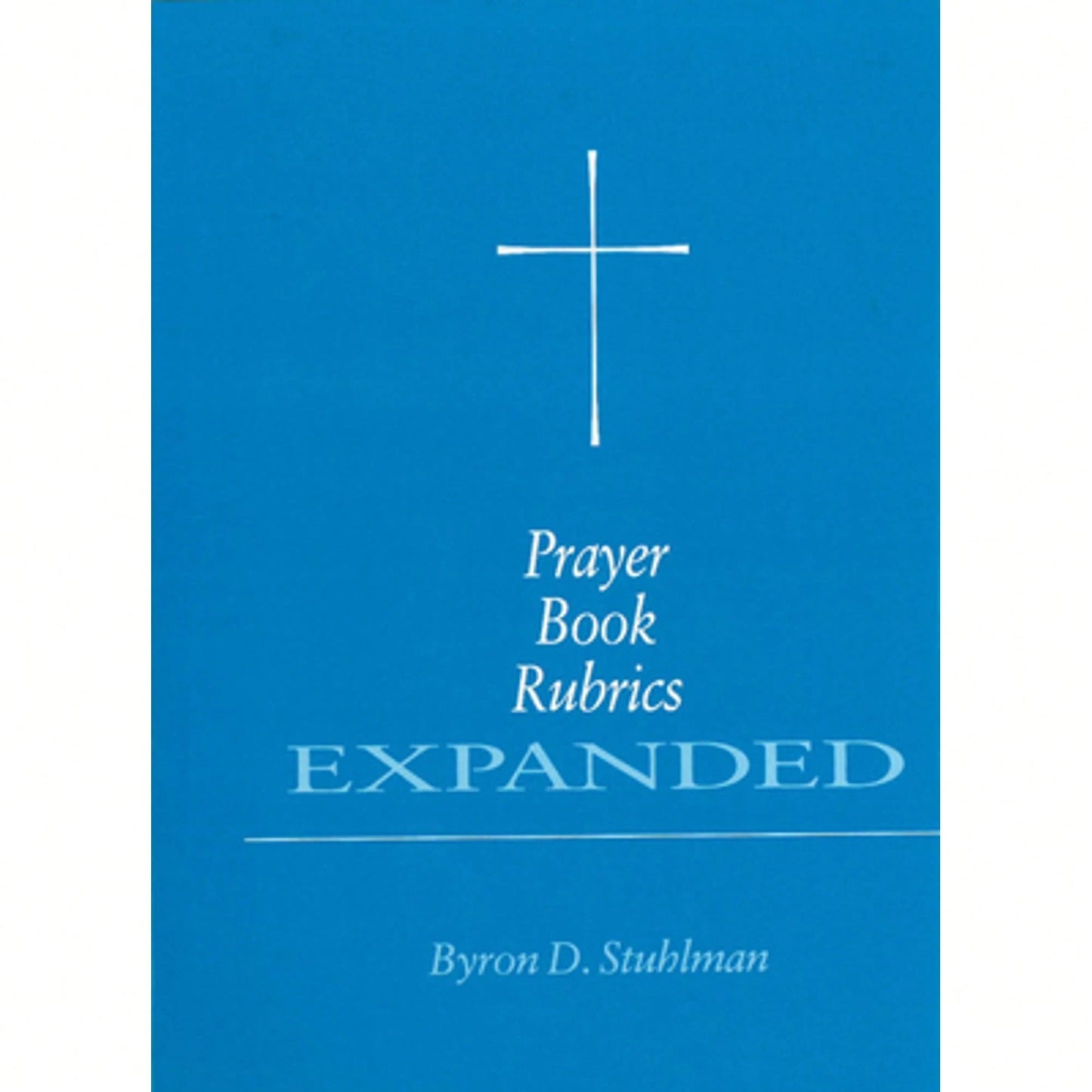 Pre-Owned Prayer Book Rubrics Expanded (Paperback) By Byron David Stuhlman