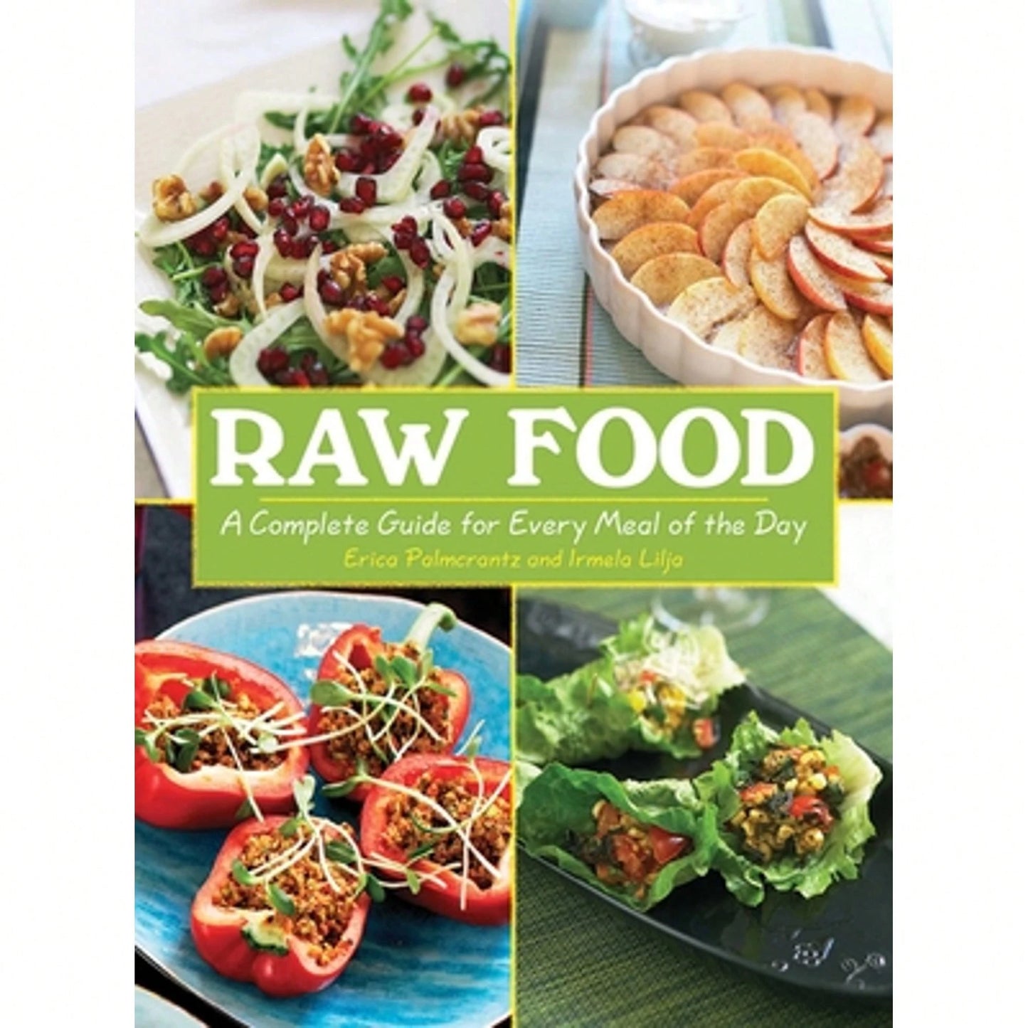 Pre-Owned Raw Food: A Complete Guide For Every Meal Of The Day (Paperback) By Erica Palmcrantz Aziz, Irmela Lilja