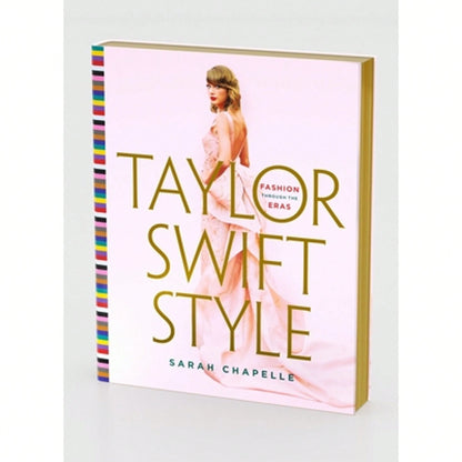 Pre-Owned Taylor Swift Style: Fashion Through The Eras (Hardcover) By Sarah Chapelle