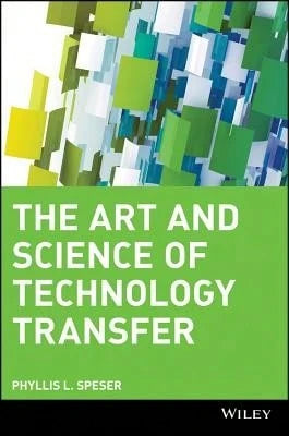 Pre-Owned The Art And Science Of Technology Transfer (Hardcover) By Phyllis L Speser