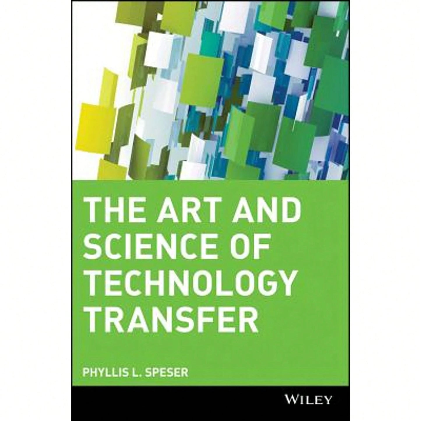 Pre-Owned The Art And Science Of Technology Transfer (Hardcover) By Phyllis L Speser