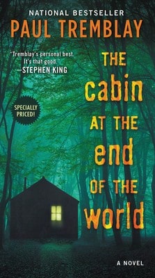 Pre-Owned The Cabin At The End Of The World (Paperback) By Paul Tremblay